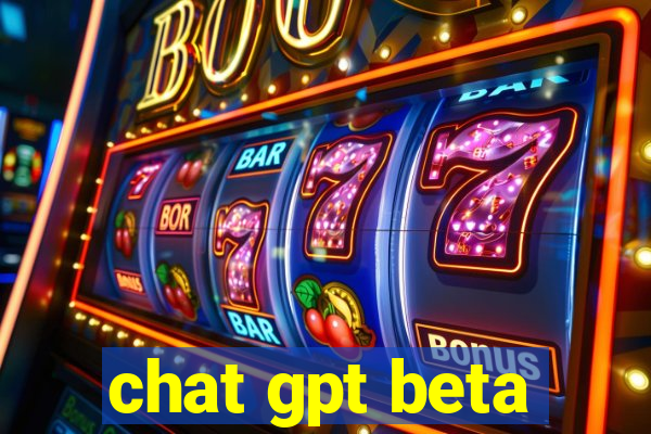 chat gpt beta